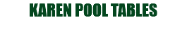 KAREN POOL TABLES